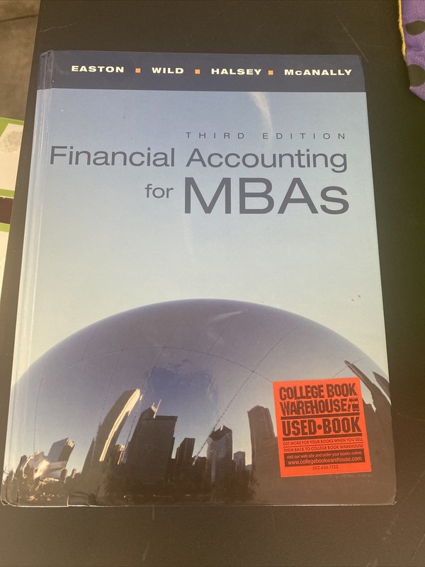Financial Accounting for MBAs by John J. Wild, Peter D. Easton, Robert F. Halsey