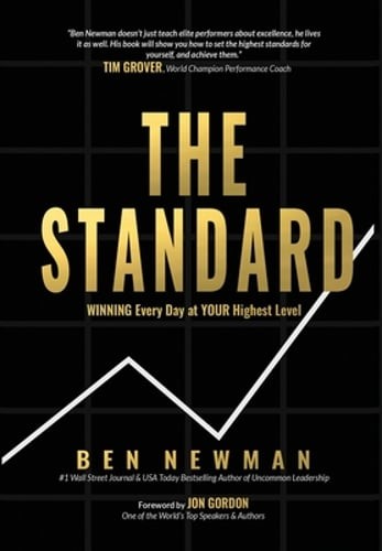The Standard: WINNING Every Day at YOUR Highest Level by Ben Newman: Used