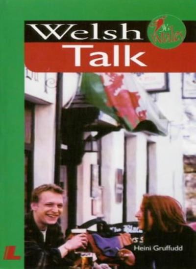 Welsh Talk: Phrasebook & Grammar (It’s Wales) By Heini Gruffudd