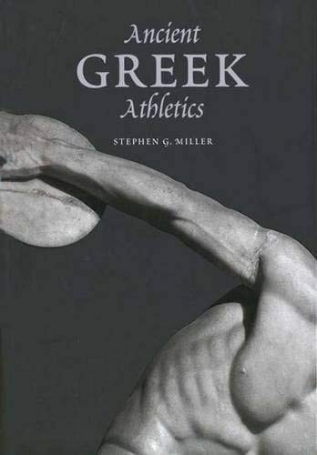 ANCIENT GREEK ATHLETICS By Stephen G. Miller – Hardcover **Mint Condition**