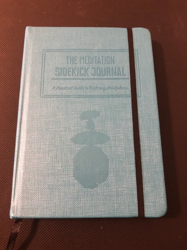 The Meditation Sidekick Journal a Practical Guide to Exploring Mindfulness