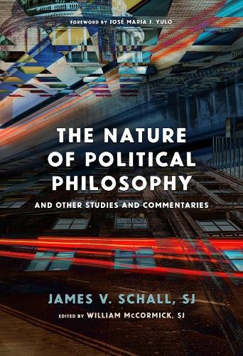 James V. Schall The Nature of Political Philosophy (Paperback) (UK IMPORT)