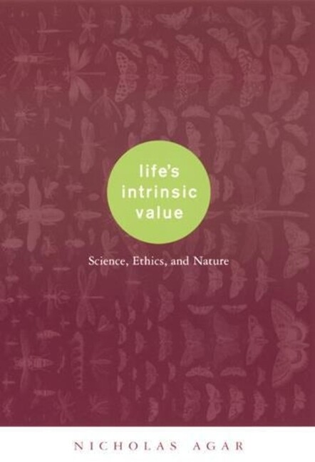 Life’s Intrinsic Value: Science, Ethics, and Nature