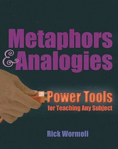 Metaphors & Analogies: Power Tools for Teaching Any Subject – VERY GOOD