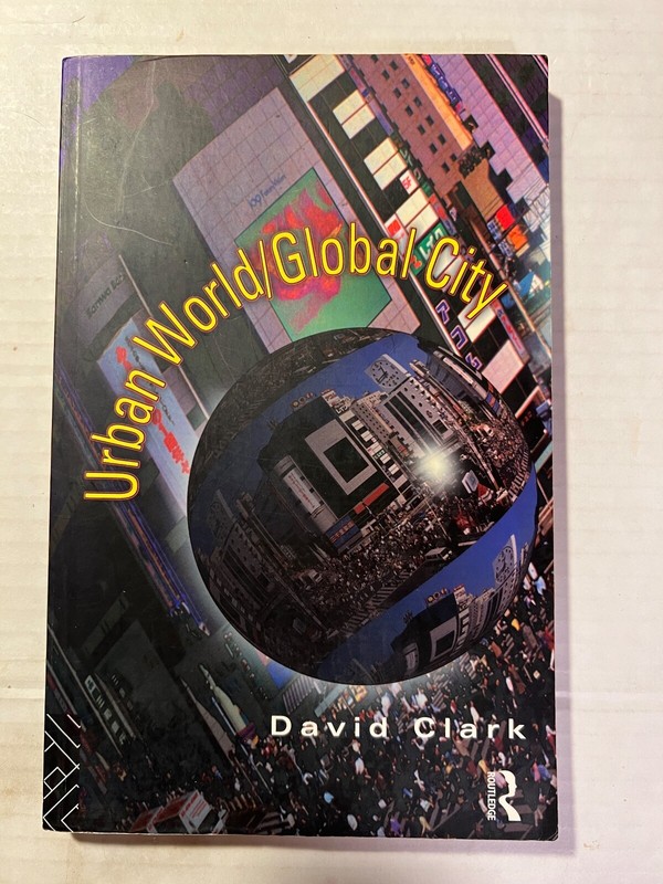 Urban World/Global City by David Clark (paperback 1999 REPRINT)
