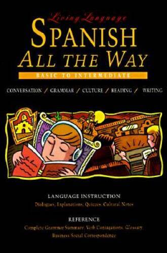 Living Language Spanish All the Way Manual: Learn at Home or On the Go ( – GOOD