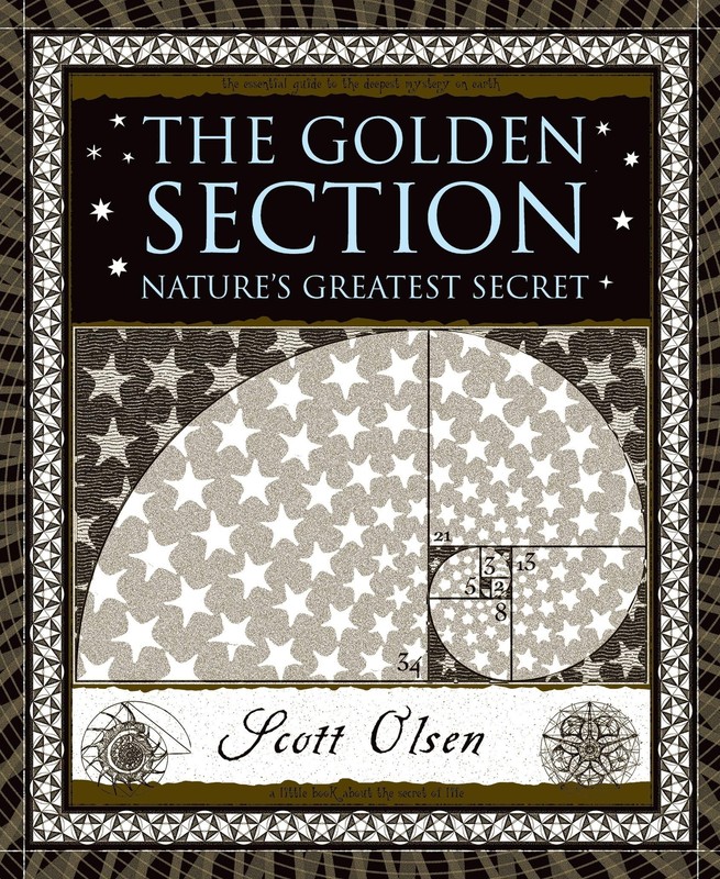 The Golden Section: Nature’s Greatest Secret (Wooden Books) by Olsen