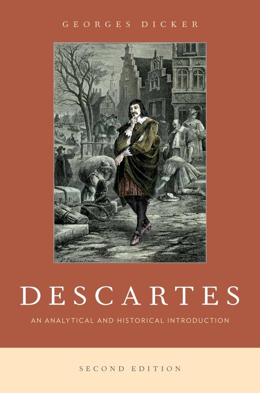 Descartes: An Analytical and Historical Introduction by Georges Dicker