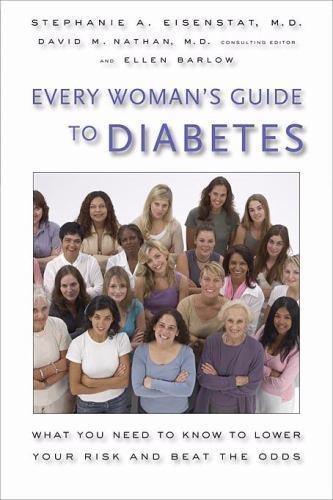 Every Woman’s Guide to Diabetes: What You Need to Know to Lower Your Risk and…