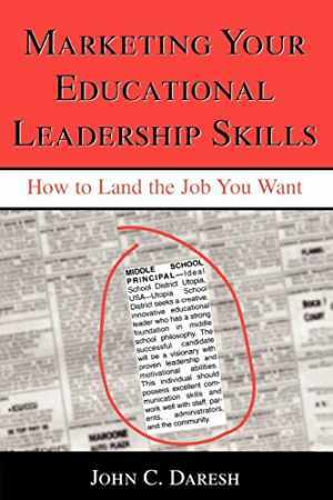 Marketing Your Educational Leadership – Paperback, by Daresh John C. – Good