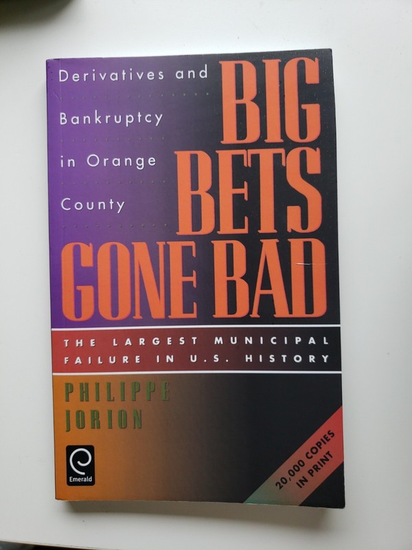 Big Bets Gone Bad : Derivatives and Bankruptcy in Orange County Paperback (read)