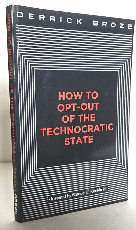 How to Opt-Out of the Technocratic State, Derrick Broze inspire by Samuel Konkin