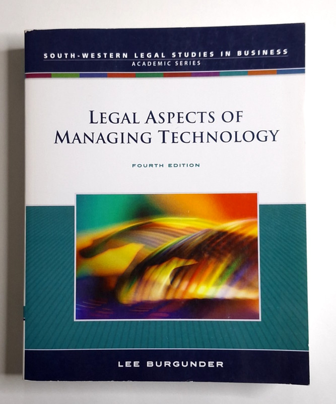 Legal Aspects of Managing Technology Fourth Edition