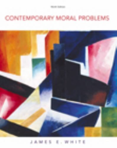 Contemporary Moral Problems White, James E. paperback Used – Good