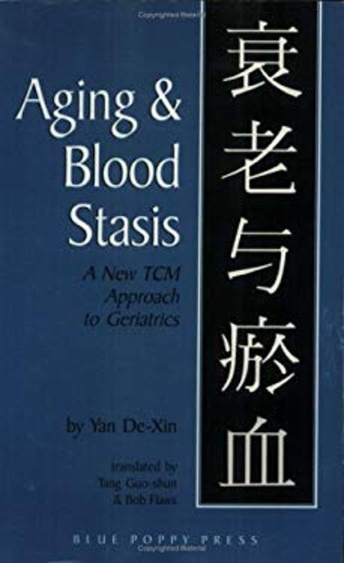 Aging and Blood Stasis : A New TCM Approach to Geriatrics Paperba