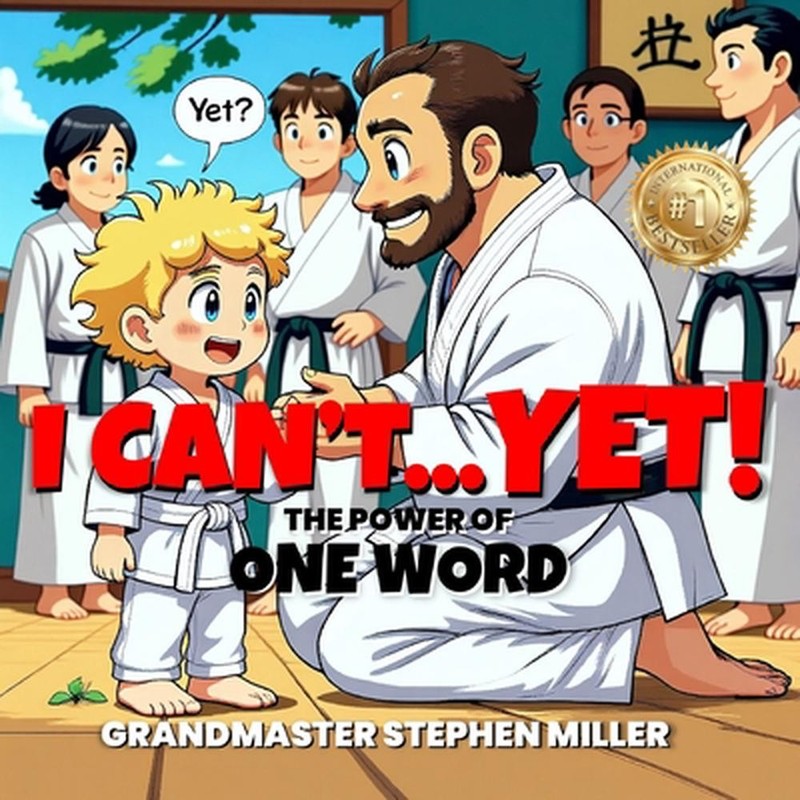 I Can’t…Yet!: The Power of One Word by Stephen Miller Paperback Book