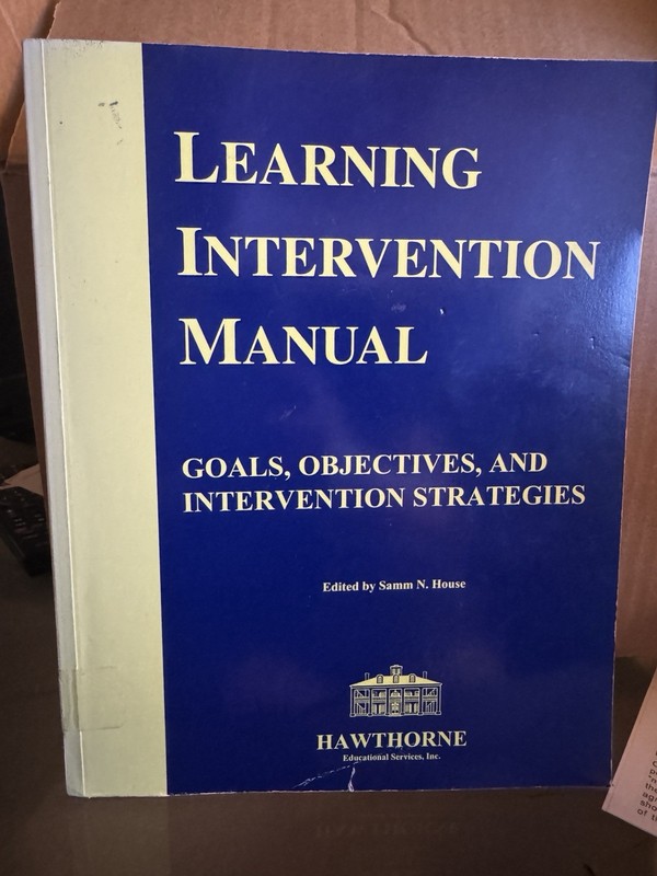 Learning Intervention Manual: Goals Objectives and.. Samm N House Hawthorne