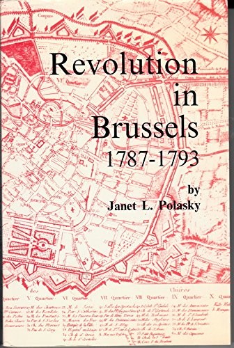REVOLUTION IN BRUSSELS, 17871793 (MEMOIRES DE LA CLASSE By Janet L. Polasky Mint