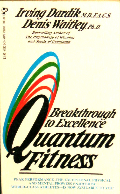 Quantum Fitness : Breakthrough to Excellence by Denis E. Waitley, 1986, NF