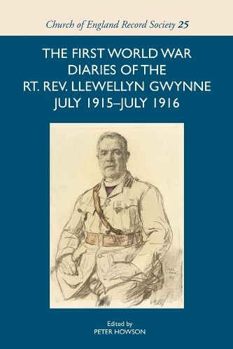Peter Howson The First World War Diaries of the Rt. Rev. Llewellyn Gw (Hardback)