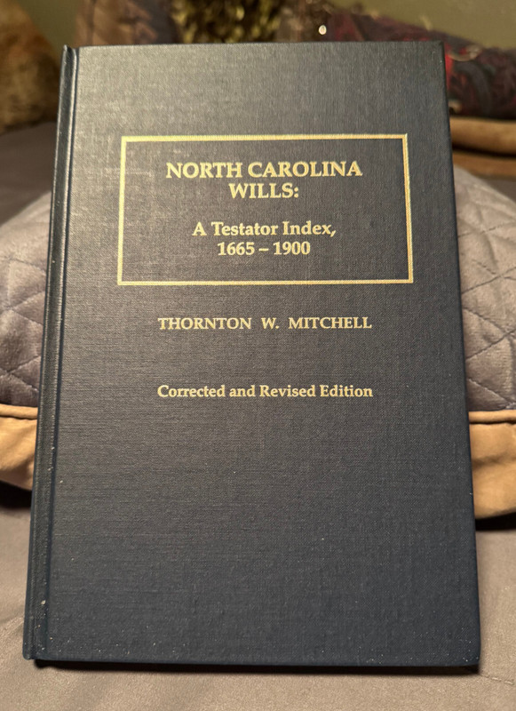 North Carolina Wills:A Testator Index,1665-1900 Corr.&Rev.Ed.In one Vol.*EUC*