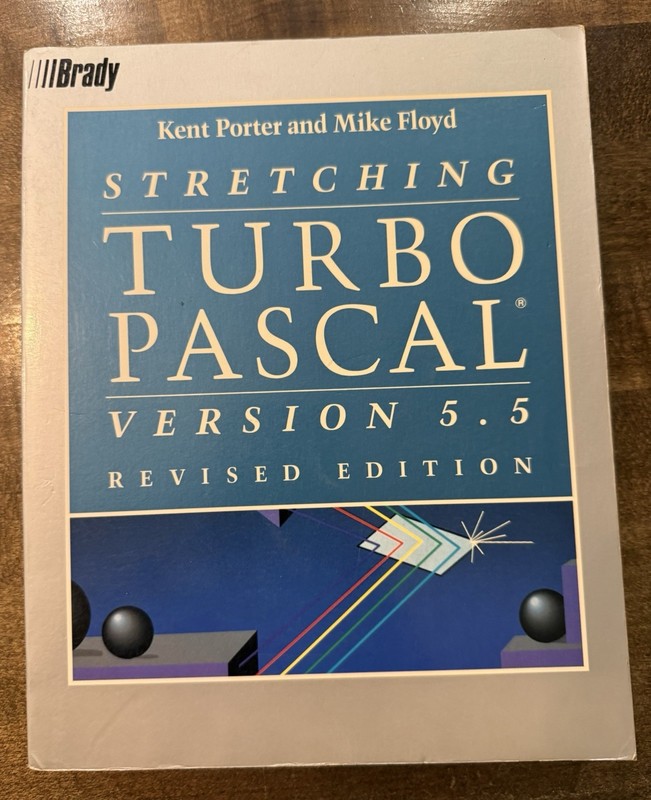 Stretching Turbo Pascal Version 5.5 Revised Ed. Kent Porter & Mike Floyd