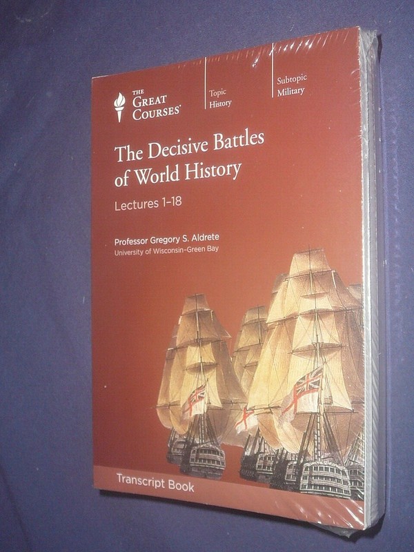 Teaching Co Great Courses TRANSCRIPTS : THE DECISIVE BATTLES OF WORLD HISTORY