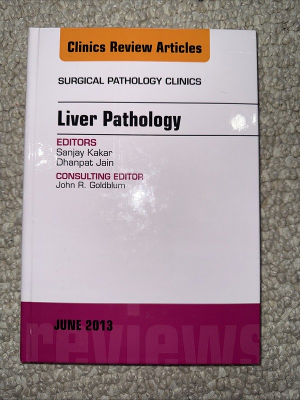 The Clinics: Surgery Ser.: Liver Pathology, an Issue of Surgical Pathology…