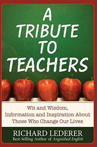A Tribute to Teachers: Wit and Wisd…, Lederer, Richar