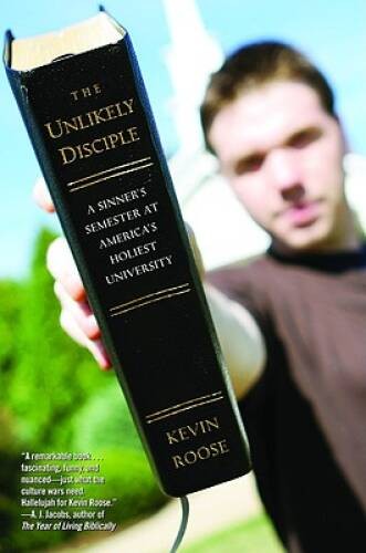 The Unlikely Disciple: A Sinner's Semester at America's Holies - VERY GOOD