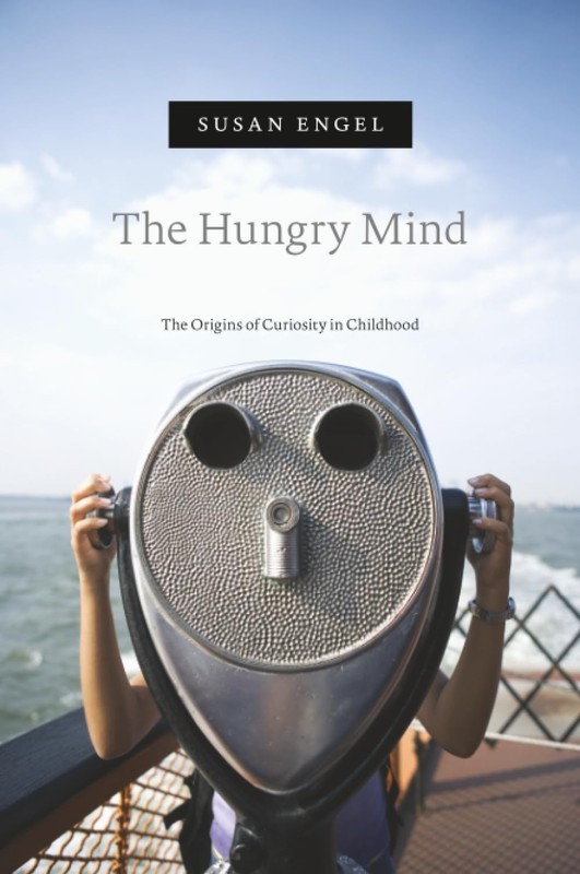 The Hungry Mind: The Origins of Curiosity in Childhood by Engel