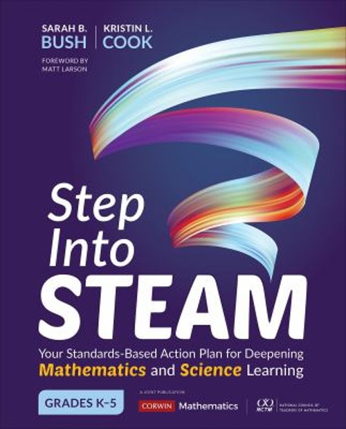 Step into STEAM, Grades K-5 : Your Standards-Based Action Plan fo