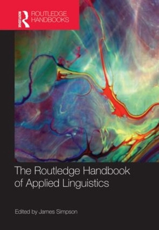 The Routledge Handbook of Applied Linguistics by James Simpson (English) Hardcov