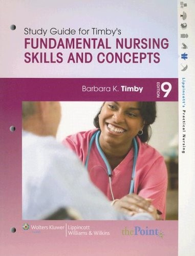 FUNDAMENTAL NURSING SKILLS AND CONCEPTS By Barbara Kuhn Timby **Excellent**