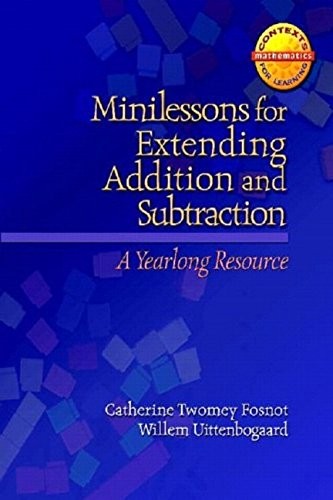 MINILESSONS FOR EXTENDING ADDITION AND SUBTRACTION: A By Willem VG