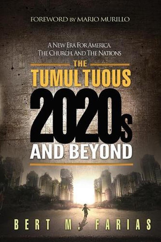 The Tumultuous 2020's and Beyond by Bert Farias (English) Paperback Book