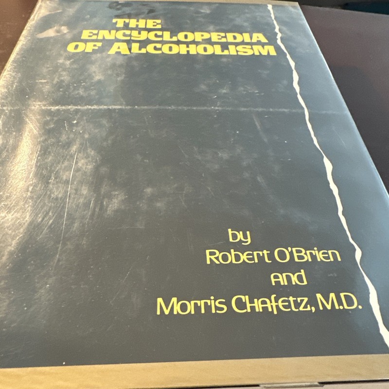 The Encyclopedia of Alcoholism by Robert O’Brien & Morris E. Chafetz (1982)