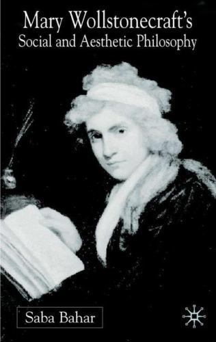 Mary Wollstonecraft’s Social and Aesthetic Philosophy : An Eve to Please Me, …