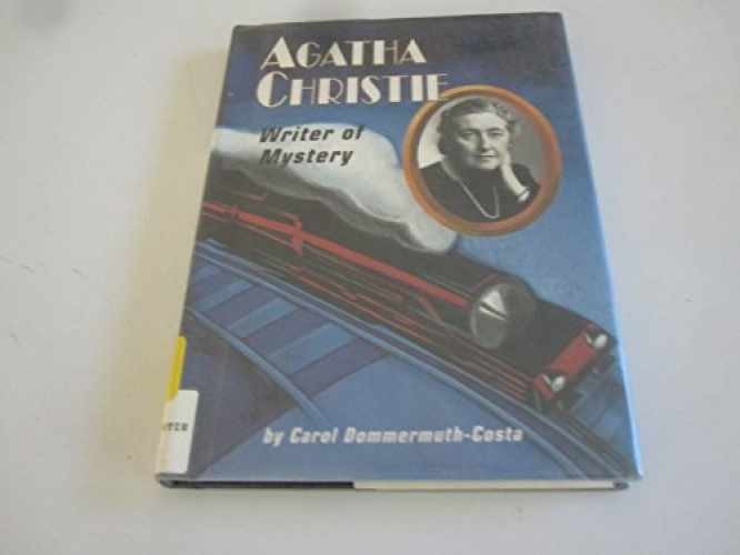 Agatha Christie: Writer – Library Binding, by Dommermuth-Costa Carol – Very Good