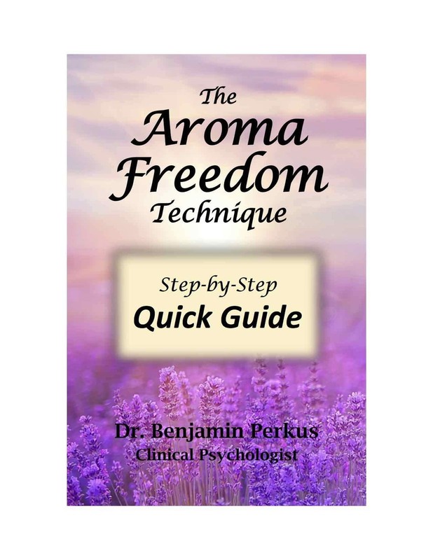 The Aroma Freedom Technique Step-By-Step Quick Guide – Dr. Benjamin Perkus -…