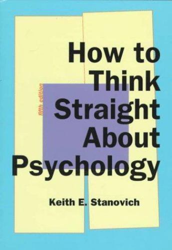 How to Think Straight About Psychology, Stanovich, Keith E., Very Good Book