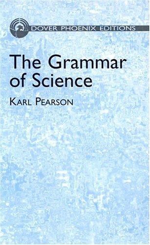 The Grammar of Science (Dover Phoenix Editions), Pearson, Karl, 9780486495811
