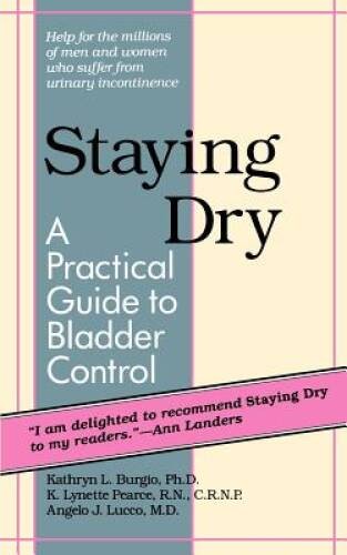 Staying Dry: A Practical Guide to Bladder Control – Paperback – VERY GOOD