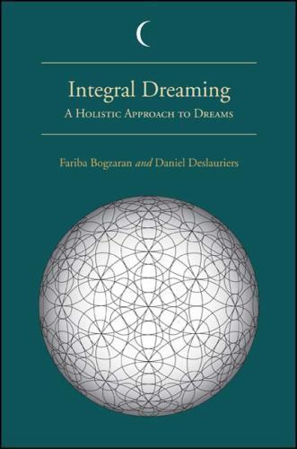Integral Dreaming: A Holistic Approach to Dreams (Dream Studies) by