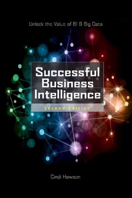 Successful Business Intelligence 2e (Pb) by Cindi Howson Paperback Book