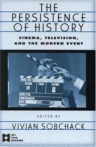 Persistence of History : Cinema, Television, and the Modern Event, Paperback …