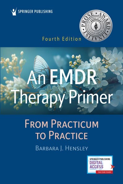 EMDR Therapy Primer : From Practicum to Practice by Barbara J. Hensley (2024,…