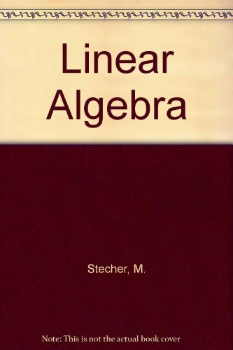 LINEAR ALGEBRA By Michael Stecher – Hardcover *Excellent Condition*