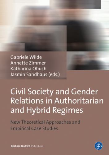 Civil Society and Gender Relations in Authoritarian and Hybrid Regimes: New Theo