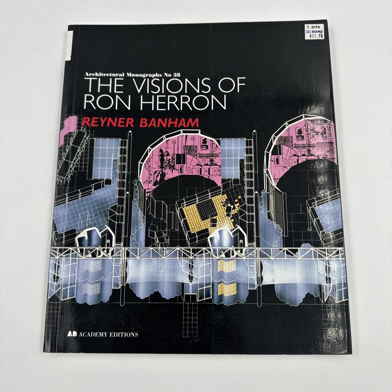 The Visions of Ron Herron (Architectural Monographs No 38) Banham Academy Ed